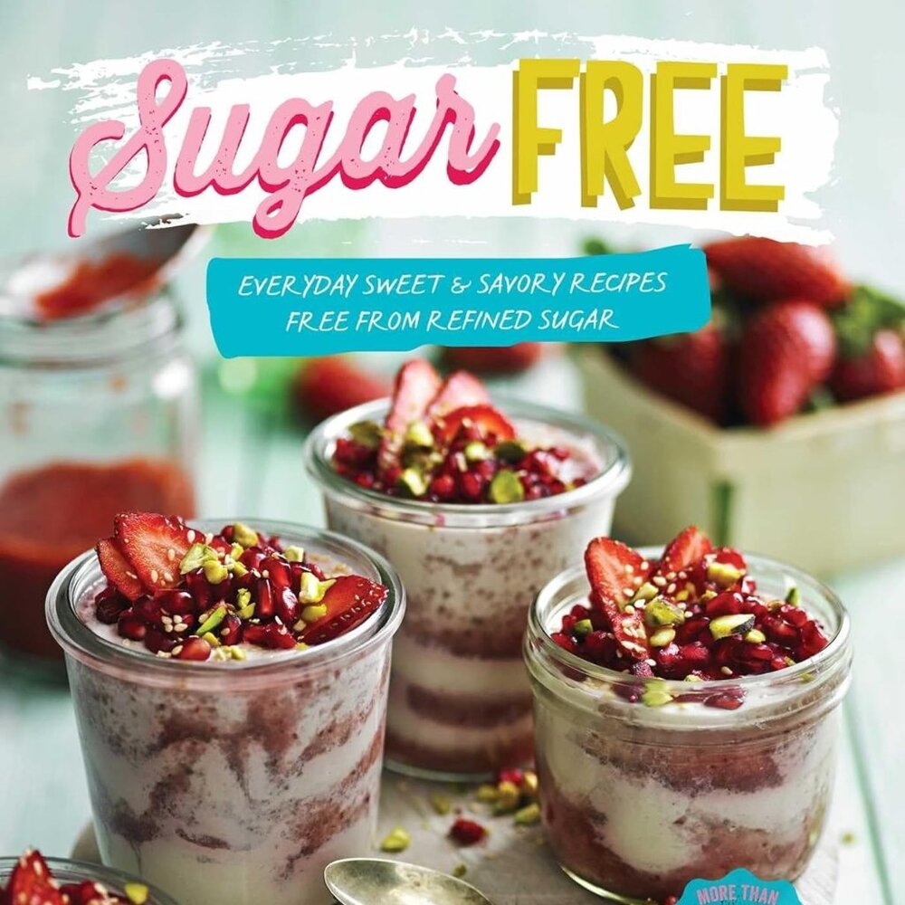 Weldon Owen Sugar Free Sweet & Savory Recipe Hardcover Book 100+ Recipes NEW